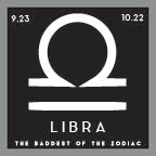 Libra - The Baddest of the Zodiac