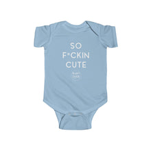 Load image into Gallery viewer, SO F*CKIN CUTE - Infant Fine Jersey Bodysuit