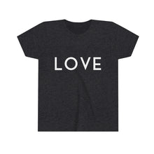 Load image into Gallery viewer, LOVE - Youth Short Sleeve Tee