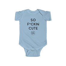 Load image into Gallery viewer, SO F*CKIN CUTE - Infant Fine Jersey Bodysuit
