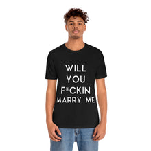 Load image into Gallery viewer, WILL YOU MARRY ME - Unisex Jersey Short Sleeve Tee (White on Black)